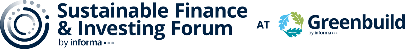 Sustainable Finance & Investing Forum by Informa at Greenbuild